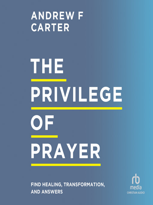 Title details for The Privilege of Prayer by Andrew F. Carter - Wait list